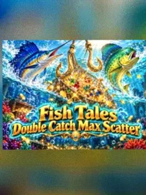 Fish Tales Double Catch Max Scatter at Rich Prize